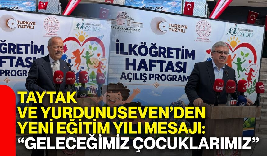 Taytak ve Yurdunuseven’den yeni eğitim yılı mesajı: “Geleceğimiz çocuklarımız”
