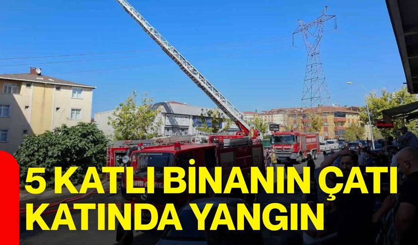 5 katlı binanın çatı katında yangın