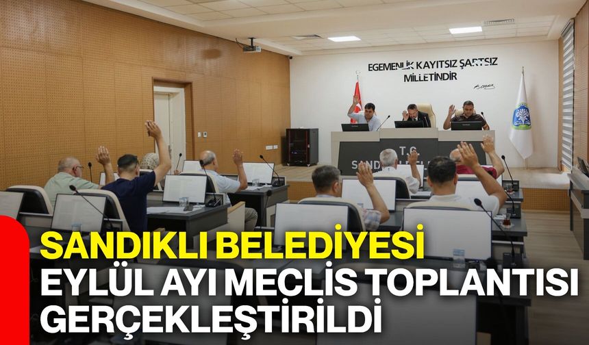 Sandıklı Belediyesi Eylül Ayı Meclis toplantısı gerçekleştirildi