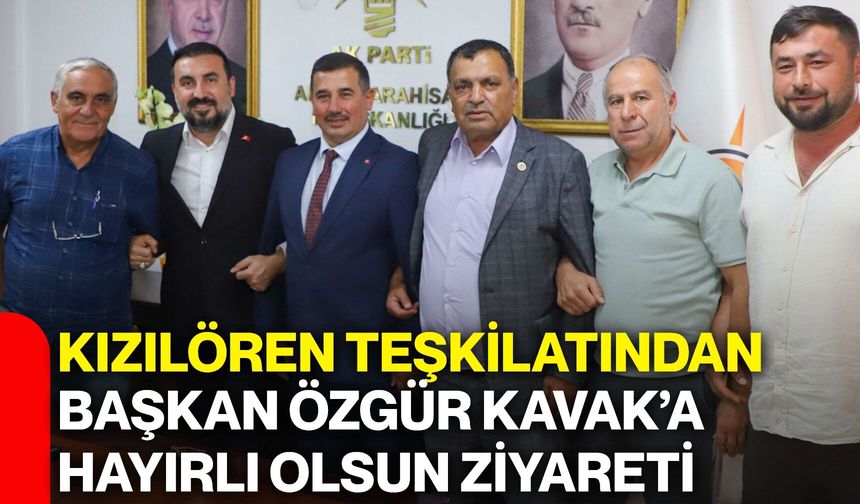 Kızılören Teşkilatından İl Başkanı Özgür Kavak’a hayırlı olsun ziyareti