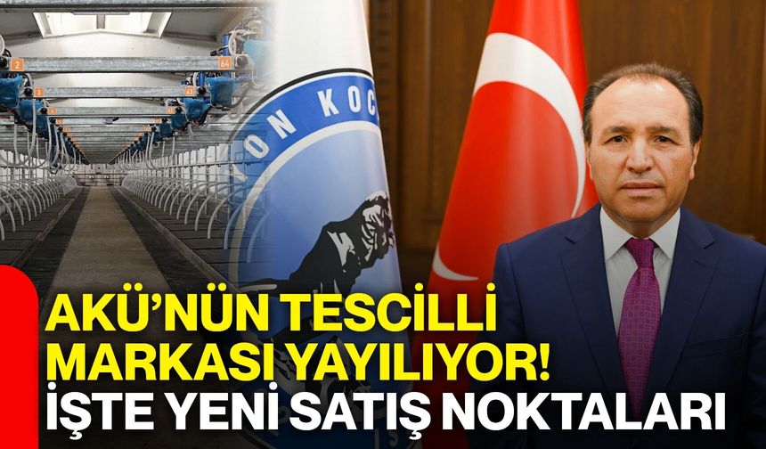 AKÜ’nün tescilli markası yayılıyor! İşte yeni satış noktaları