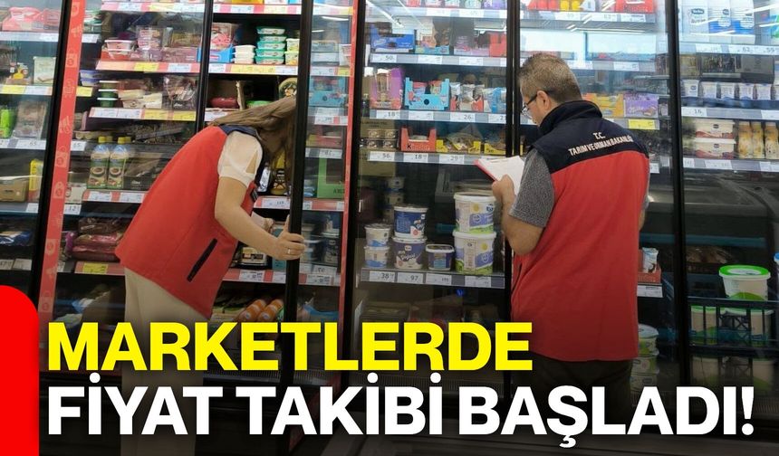 Marketlerde fiyat takibi başladı!