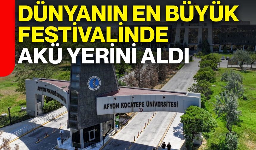 Dünyanın en büyük festivalinde AKÜ yerini aldı