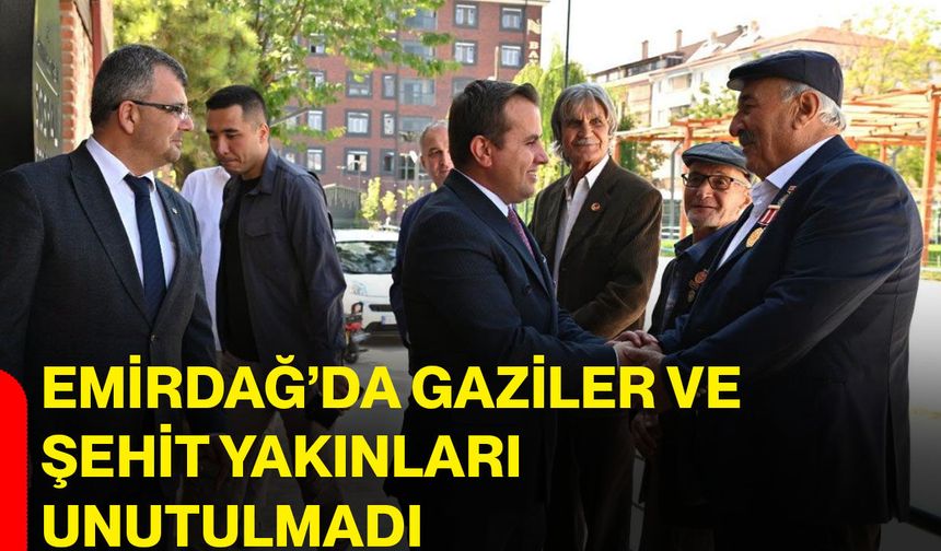 Emirdağ’da gaziler ve şehit yakınları unutulmadı