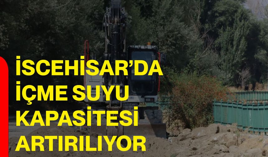 İscehisar’da içme suyu kapasitesi artırılıyor