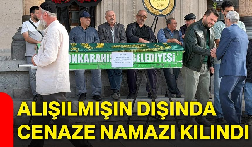 Alışılmışın dışında cenaze namazı kılındı