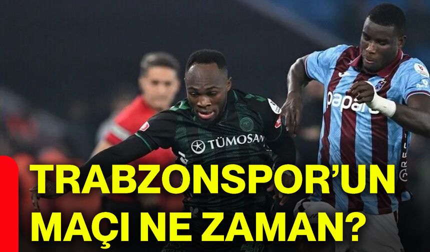 Trabzonspor’un maçı ne zaman?
