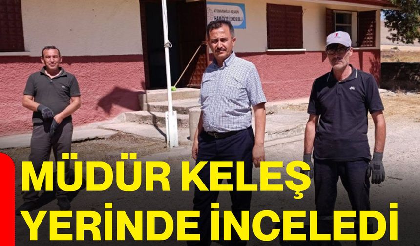 Müdür Keleş yerinde inceledi