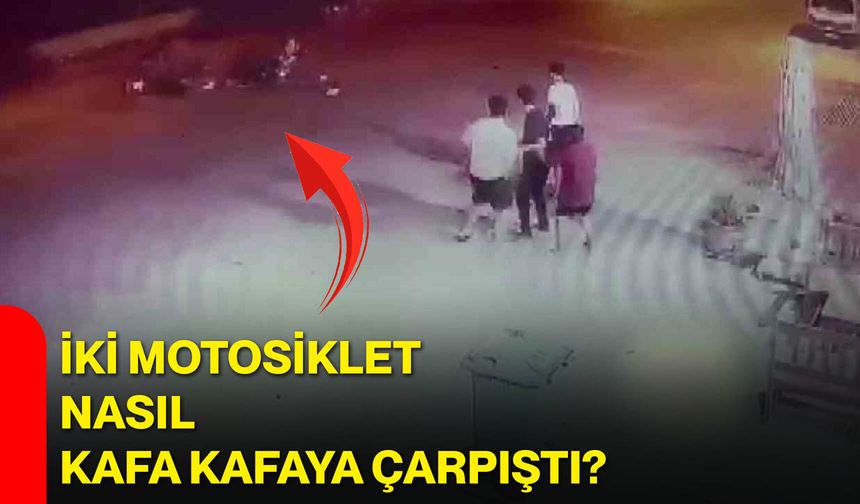 İki motosiklet nasıl kafa kafaya çarpıştı?