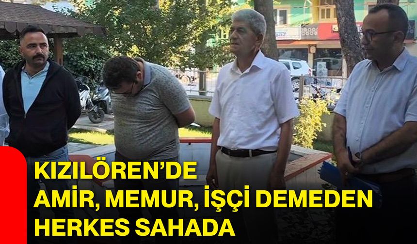 Kızılören’de amir, memur, işçi demeden herkes sahada