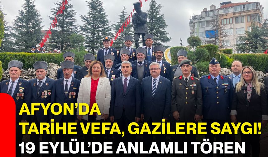 Afyon’da tarihe vefa, gazilere saygı! 19 Eylül’de anlamlı tören