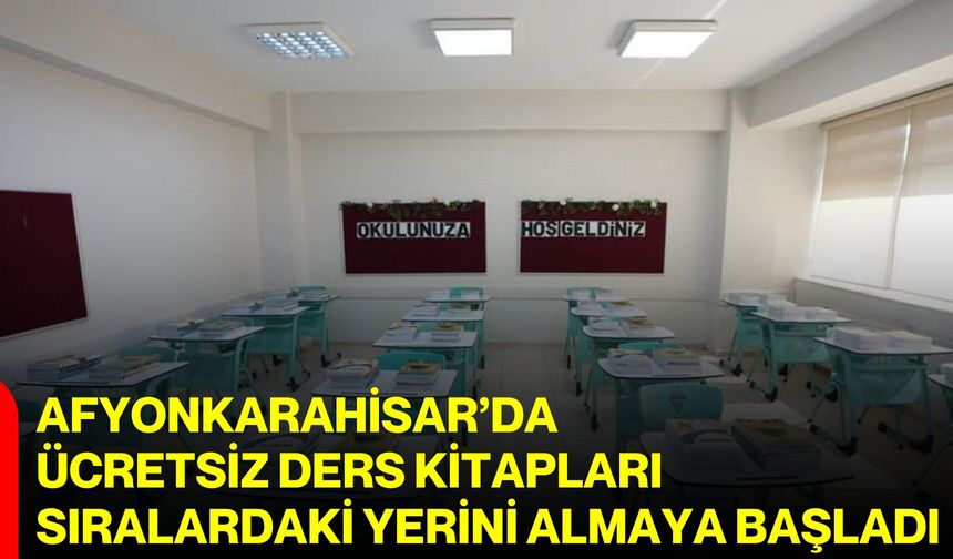 Afyonkarahisar’da ücretsiz ders kitapları sıralardaki yerini almaya başladı