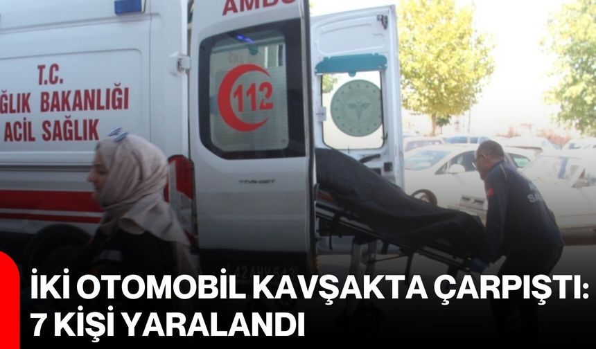 İki otomobil kavşakta çarpıştı: 7 kişi yaralandı