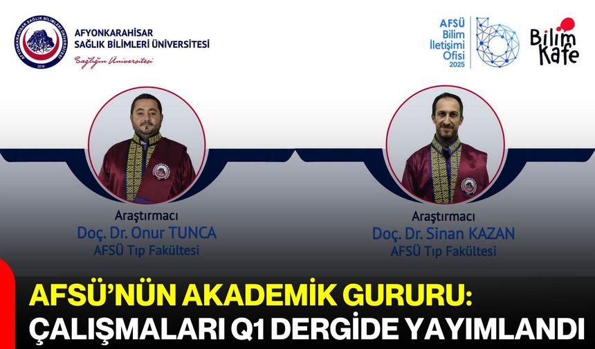 AFSÜ’nün akademik gururu: Çalışmaları Q1 Dergide yayımlandı