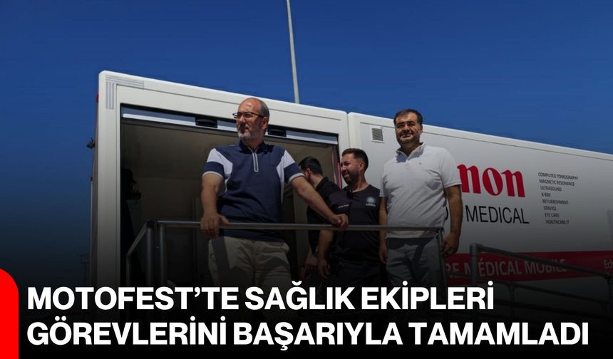 Motofest’te sağlık ekipleri görevlerini başarıyla tamamladı