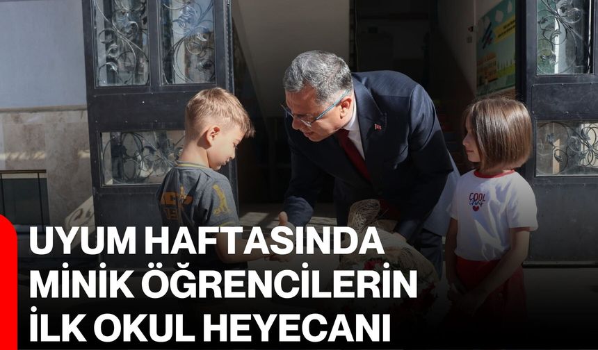 Uyum Haftasında minik öğrencilerin ilk okul heyecanı