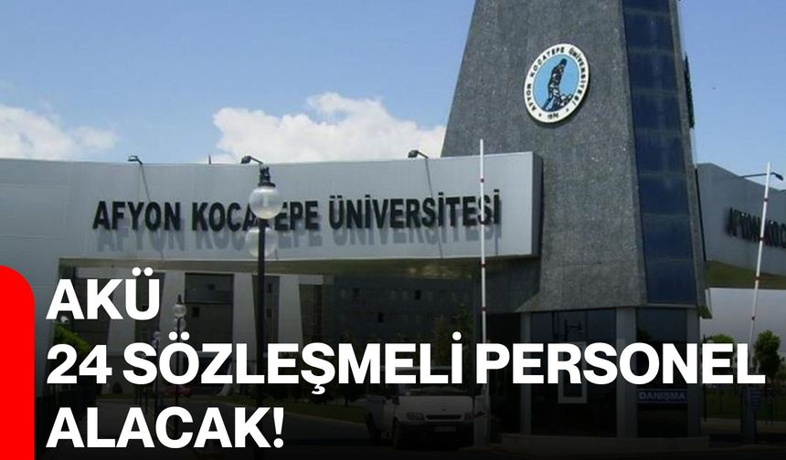AKÜ 24 sözleşmeli personel alacak!