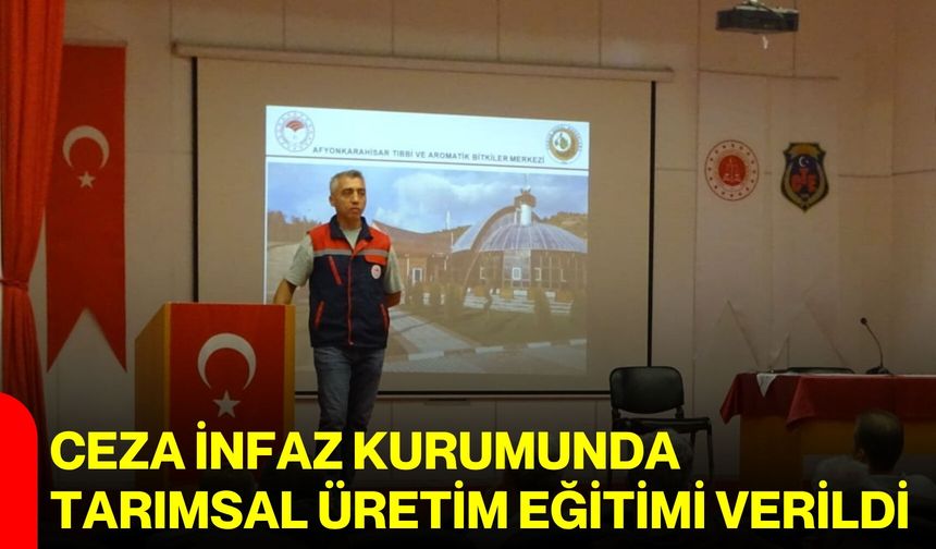 Ceza infaz kurumunda tarımsal üretim eğitimi verildi