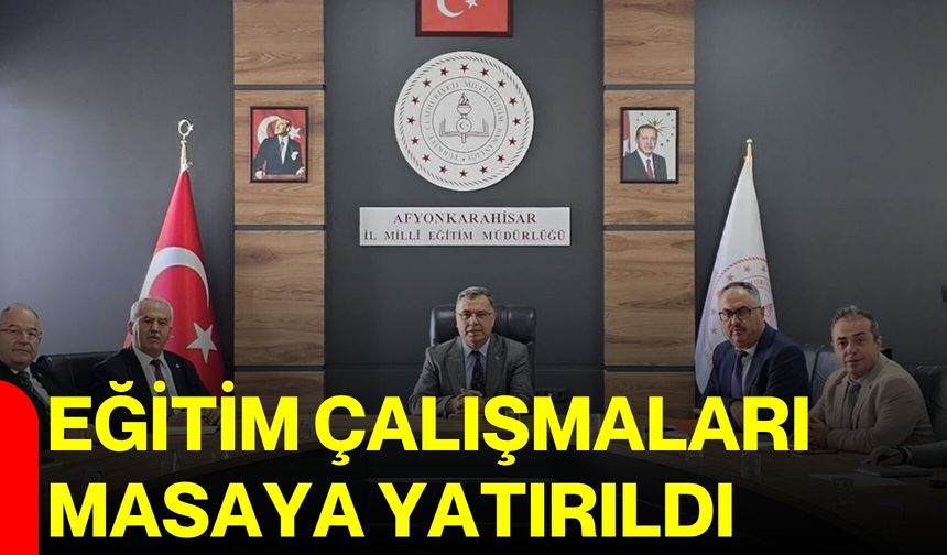 Eğitim çalışmaları masaya yatırıldı