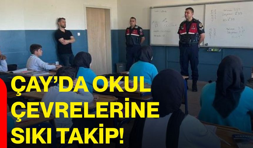 Çay’da okul çevrelerine sıkı takip!