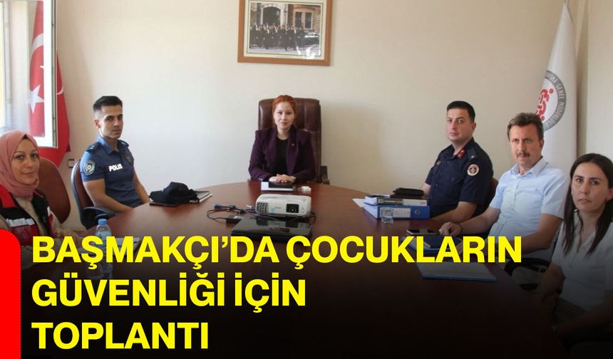 Başmakçı’da çocukların güvenliği için toplandı
