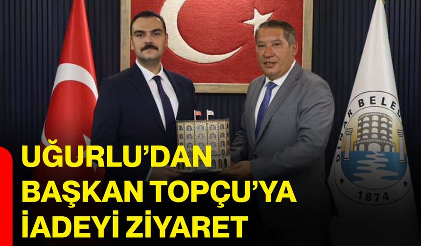 Uğurlu’dan Başkan Topçu’ya iadeyi ziyaret
