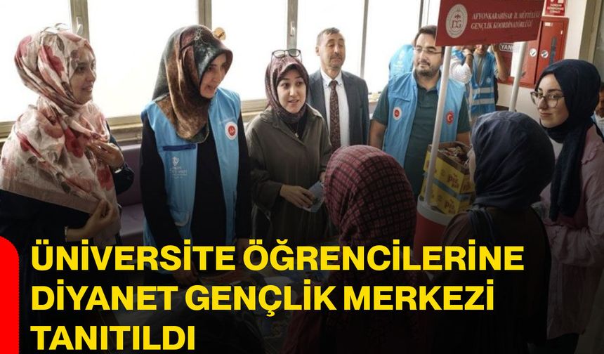 Üniversite öğrencilerine Diyanet Gençlik Merkezi tanıtıldı