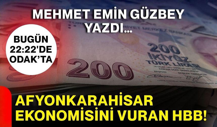 Afyonkarahisar ekonomisini vuran HBB!