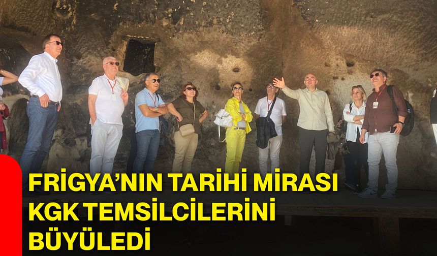 Frigya’nın tarihi mirası KGK temsilcilerini büyüledi