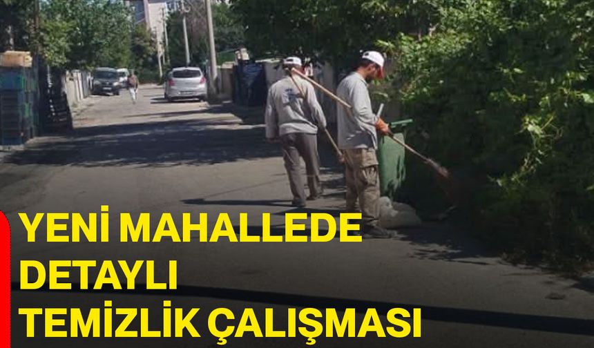 Yeni mahallede detaylı temizlik çalışması