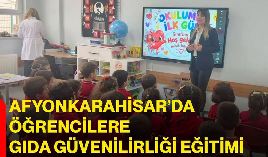 Afyonkarahisar’da öğrencilere gıda güvenilirliği eğitimi