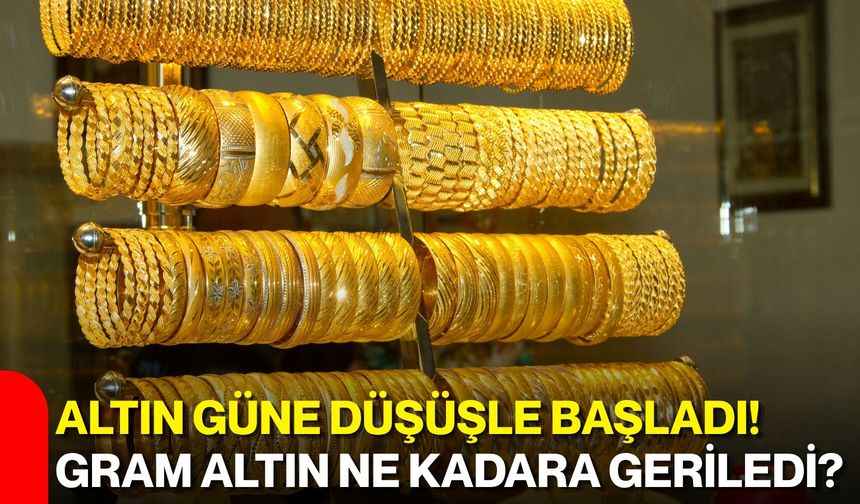 Altın güne düşüşle başladı! Gram altın ne kadara geriledi?