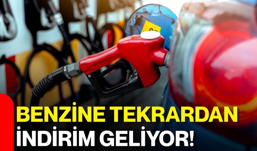 Benzine tekrardan indirim geliyor!