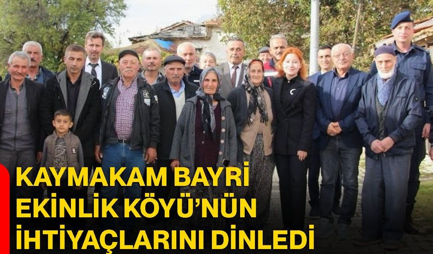 Kaymakam Bayri Ekinlik Köyü’nün ihtiyaçlarını dinledi