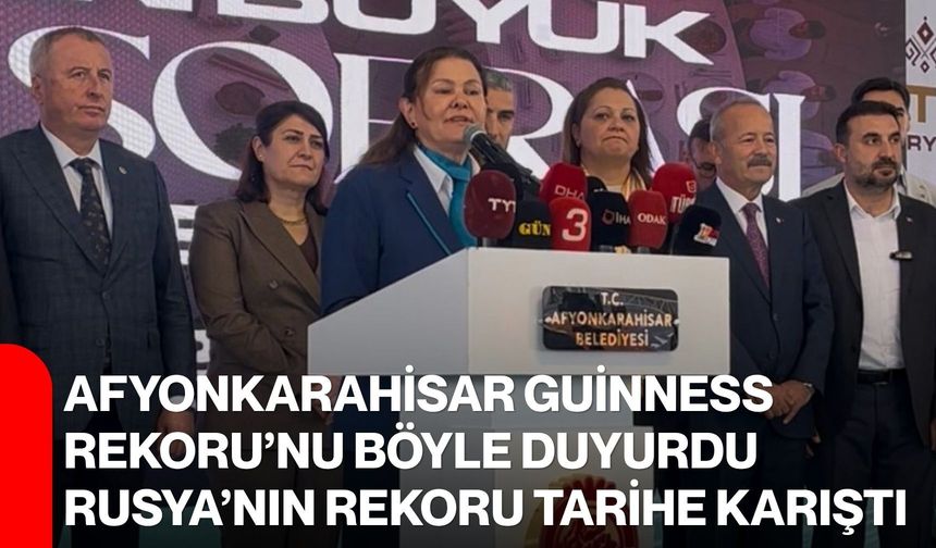 Afyonkarahisar Guinness Rekoru’nu Böyle Duyurdu: Rusya’nın Rekoru Tarihe Karıştı