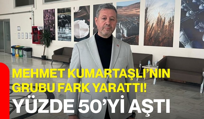 Mehmet Kumartaşlı’nın grubu fark yarattı! yüzde 50’yi aştı