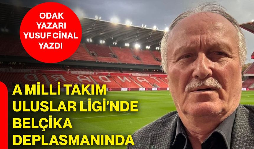 A Milli Takım Uluslar Ligi'nde Belçika Deplasmanında