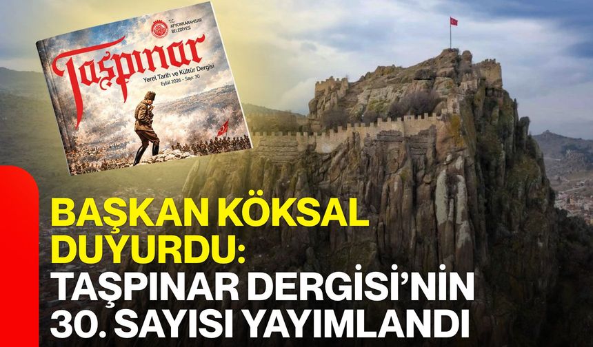 Başkan Köksal Duyurdu: Taşpınar Dergisi’nin 30. sayısı yayımlandı