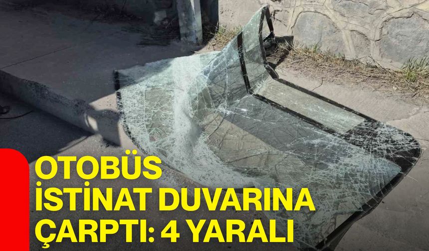 Otobüs istinat duvarına çarptı: 4 yaralı