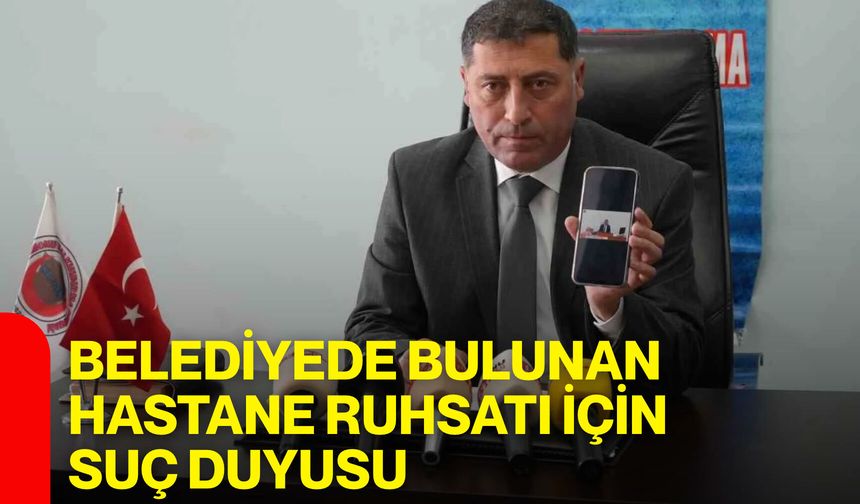 Belediyede bulunan hastane ruhsatı için suç duyusu