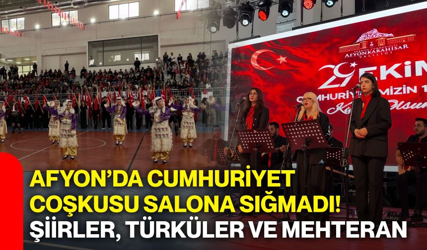 Afyon’da Cumhuriyet coşkusu salona sığmadı! Şiirler, türküler ve mehteran