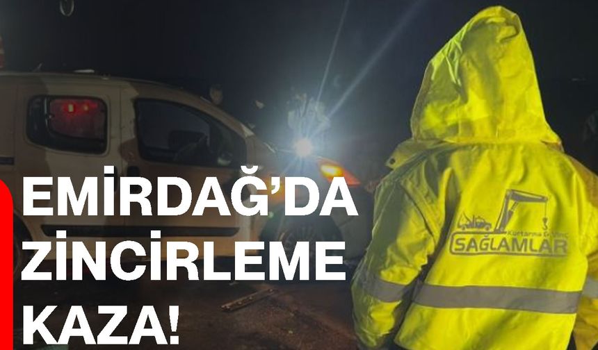 Emirdağ’da Zincirleme Kaza!