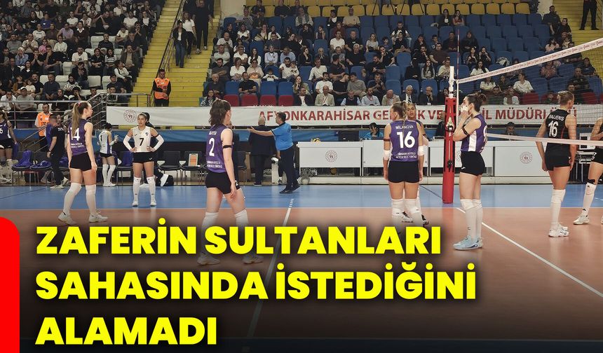 Zaferin Sultanları sahasında istediğini alamadı