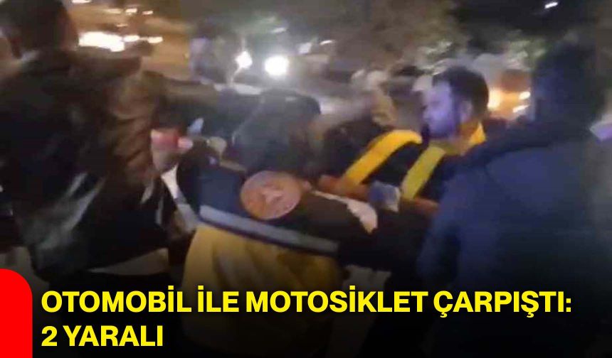 Otomobil ile motosiklet çarpıştı: 2 yaralı