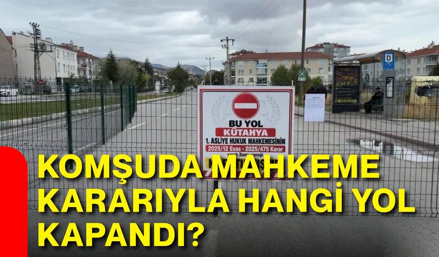 Komşuda mahkeme kararıyla hangi yol kapandı?