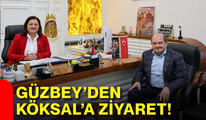 Güzbey’den Köksal’a ziyaret!