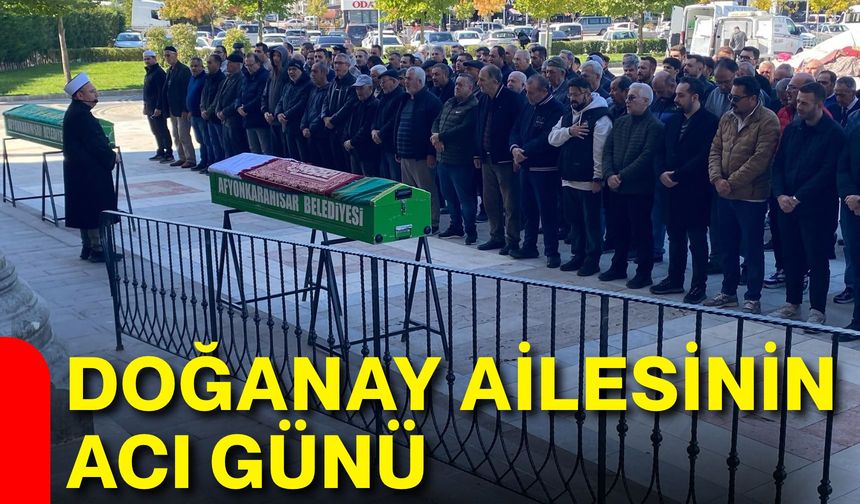 Doğanay ailesinin acı günü