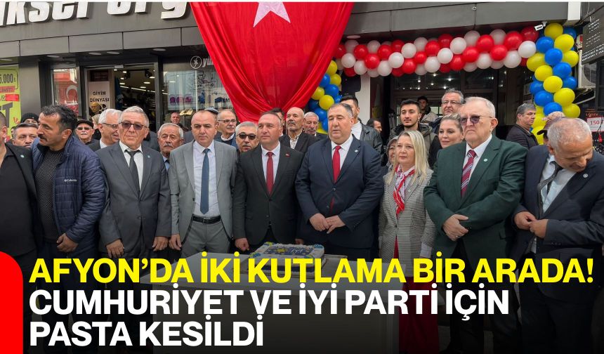 Afyon’da iki kutlama bir arada! Cumhuriyet ve İYİ Parti için pasta kesildi
