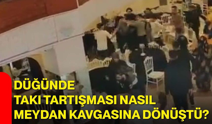 Düğünde takı tartışması nasıl meydan kavgasına dönüştü?
