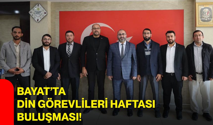 Bayat’ta Din Görevlileri Haftası buluşması!